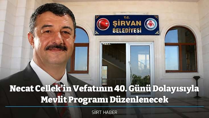 Necat Cellek’in Vefatının 40. Günü Dolayısıyla Mevlit Programı Düzenlenecek