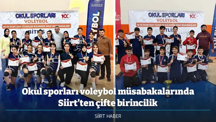 Okul sporları voleybol müsabakalarında Siirt’ten çifte birincilik