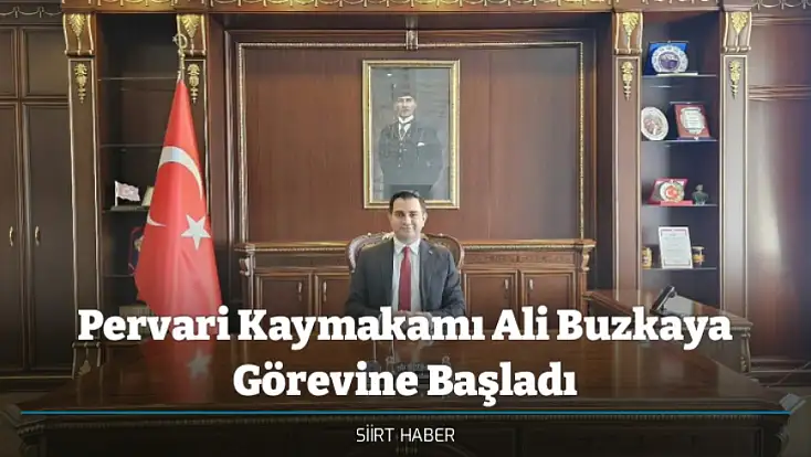 Pervari Kaymakamı Ali Buzkaya Görevine Başladı