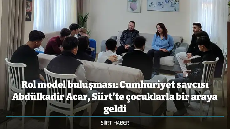 Rol model buluşması: Cumhuriyet savcısı Abdülkadir Acar, Siirt’te çocuklarla bir araya geldi