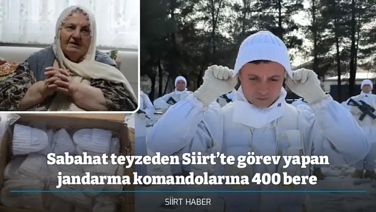 Sabahat teyzeden Siirt’te görev yapan jandarma komandolarına 400 bere