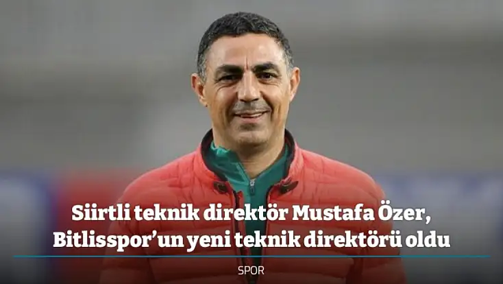 Siirtli teknik direktör Mustafa Özer, Bitlisspor’un yeni teknik direktörü oldu