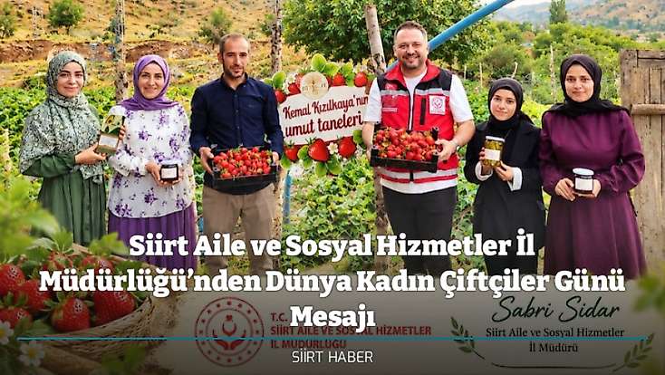 Siirt Aile ve Sosyal Hizmetler İl Müdürlüğü’nden Dünya Kadın Çiftçiler Günü Mesajı
