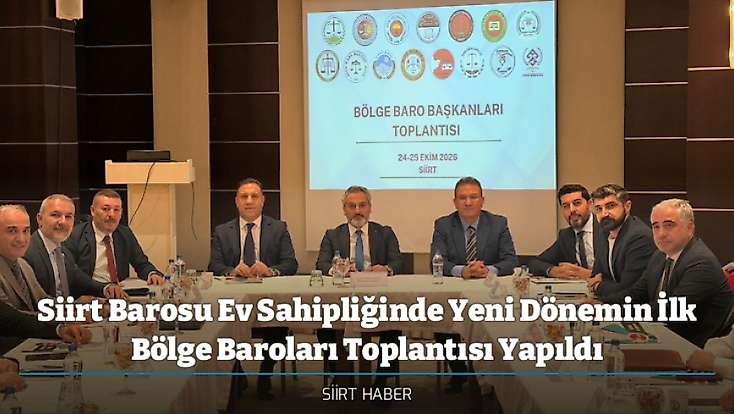 Siirt Barosu Ev Sahipliğinde Yeni Dönemin İlk Bölge Baroları Toplantısı Yapıldı