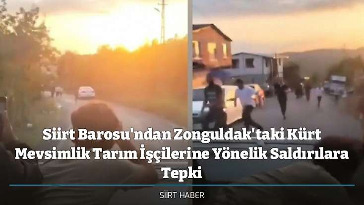 Siirt Barosu'ndan Zonguldak'taki Kürt Mevsimlik Tarım İşçilerine Yönelik Saldırılara Tepki