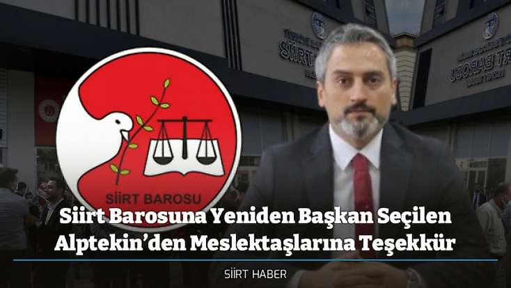 Siirt Barosuna Yeniden Başkan Seçilen Alptekin’den Meslektaşlarına Teşekkür