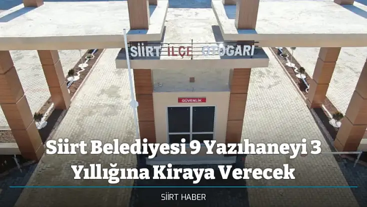 Siirt Belediyesi 9 Yazıhaneyi 3 Yıllığına Kiraya Verecek