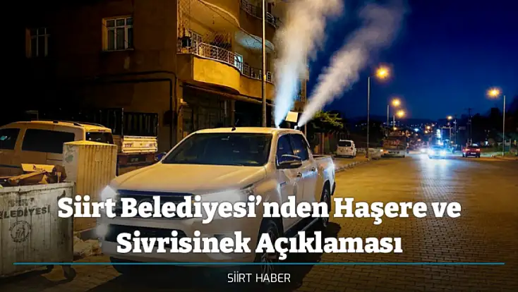 Siirt Belediyesi’nden Haşere ve Sivrisinek Açıklaması