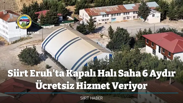 Siirt Eruh'ta Kapalı Halı Saha 6 Aydır Ücretsiz Hizmet Veriyor