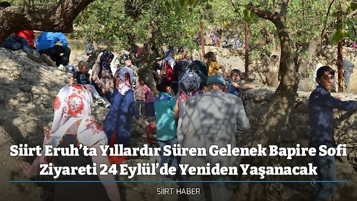 Siirt Eruh’ta Yıllardır Süren Gelenek Bapire Sufi Ziyareti 24 Eylül’de Yeniden Yaşanacak