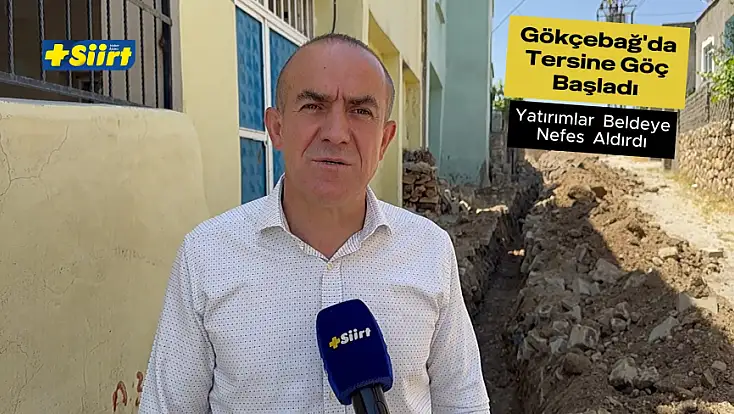 Siirt Gökçebağ'da Tersine Göç Başladı: Yatırımlar Beldeye Nefes Aldırdı