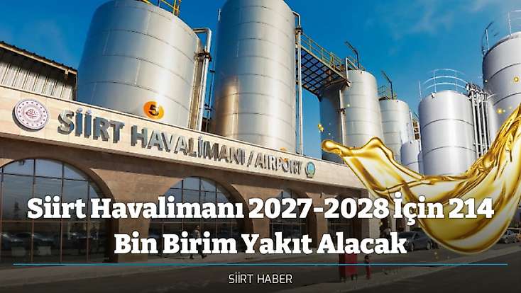 Siirt Havalimanı 2027-2028 İçin 214 Bin Birim Yakıt Alacak