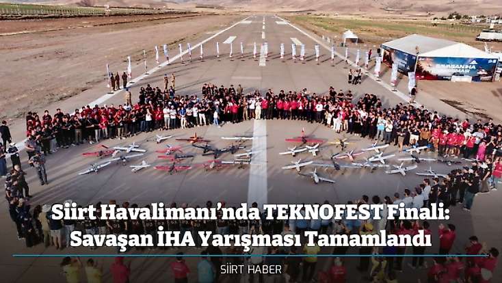 Siirt Havalimanı’nda TEKNOFEST Finali: Savaşan İHA Yarışması Tamamlandı