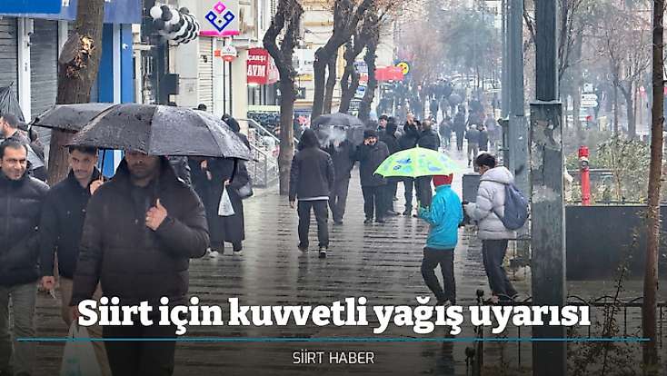 Siirt için kuvvetli yağış uyarısı