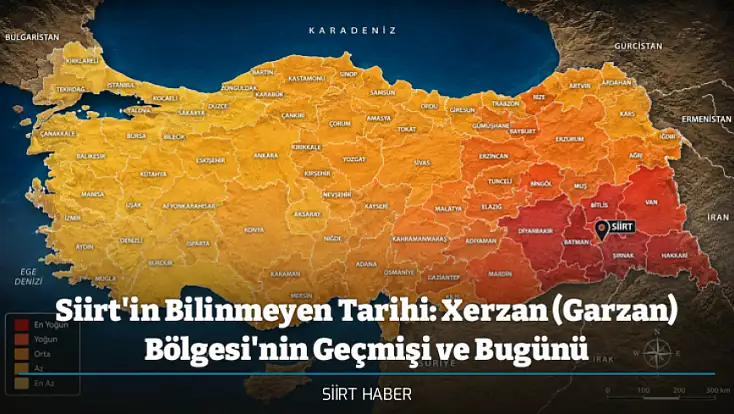 Siirt'in Bilinmeyen Tarihi: Xerzan (Garzan) Bölgesi'nin Geçmişi ve Bugünü