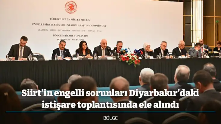 Siirt’in engelli sorunları Diyarbakır’daki istişare toplantısında ele alındı