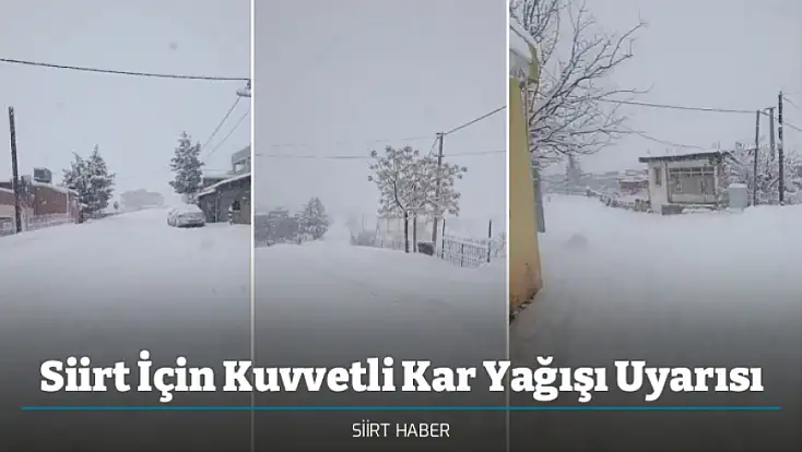 Siirt İçin Kuvvetli Kar Yağışı Uyarısı