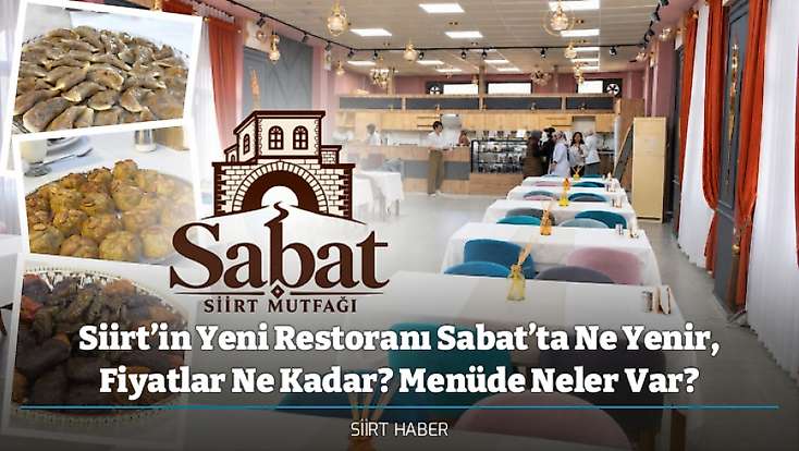 Siirt’in Yeni Restoranı Sabat’ta Ne Yenir, Fiyatlar Ne Kadar? Menüde Neler Var?