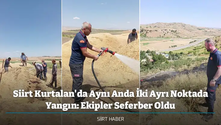 Siirt Kurtalan'da Aynı Anda İki Ayrı Noktada Yangın: Ekipler Seferber Oldu