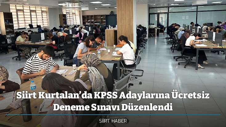 Siirt Kurtalan’da KPSS Adaylarına Ücretsiz Deneme Sınavı Düzenlendi