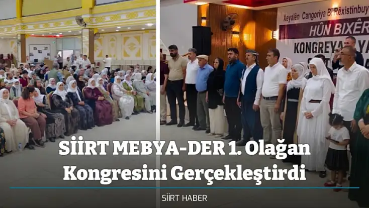SİİRT MEBYA-DER 1. Olağan Kongresini Gerçekleştirdi