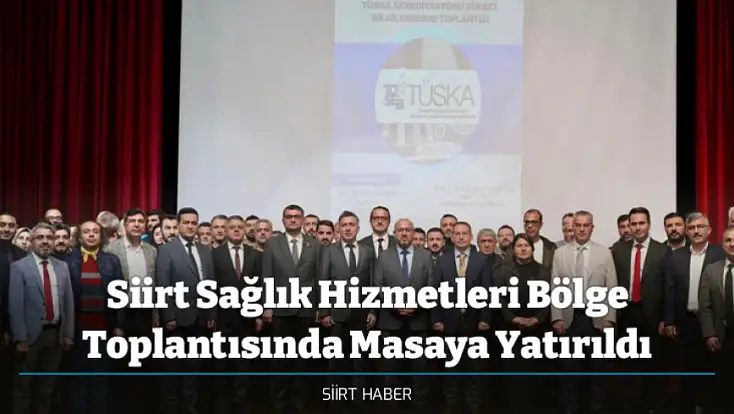 Siirt Sağlık Hizmetleri Bölge Toplantısında Masaya Yatırıldı