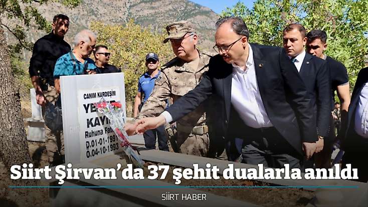 Siirt Şirvan’da 37 şehit dualarla anıldı