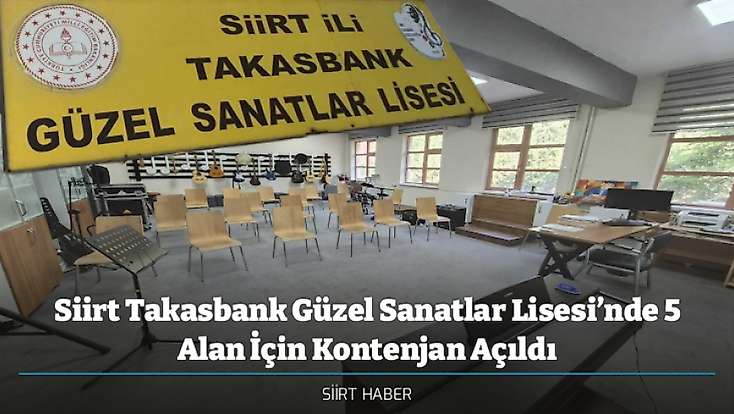 Siirt Takasbank Güzel Sanatlar Lisesi’nde 5 Alan İçin Kontenjan Açıldı