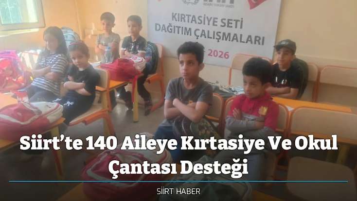 Siirt’te 140 Aileye Kırtasiye Ve Okul Çantası Desteği
