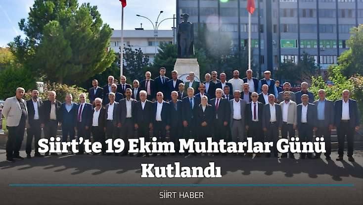 Siirt’te 19 Ekim Muhtarlar Günü Kutlandı