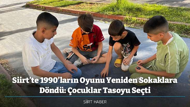 Siirt’te 1990’ların Oyunu Yeniden Sokaklara Döndü: Çocuklar Tasoyu Seçti
