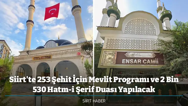 Siirt'te 253 Şehit İçin Mevlit Programı ve 2 Bin 530 Hatm-i Şerif Duası Yapılacak