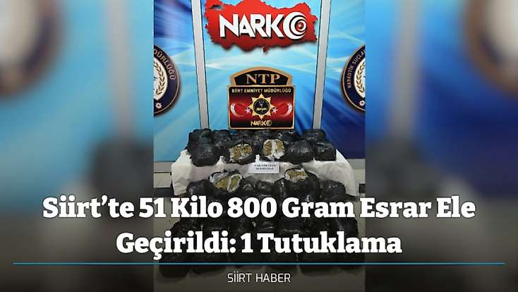 Siirt’te 51 Kilo 800 Gram Esrar Ele Geçirildi: 1 Tutuklama