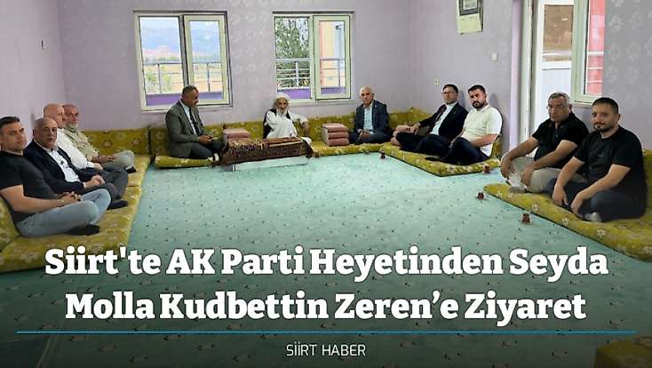 Siirt'te AK Parti Heyetinden Seyda Molla Kudbettin Zeren’e Ziyaret