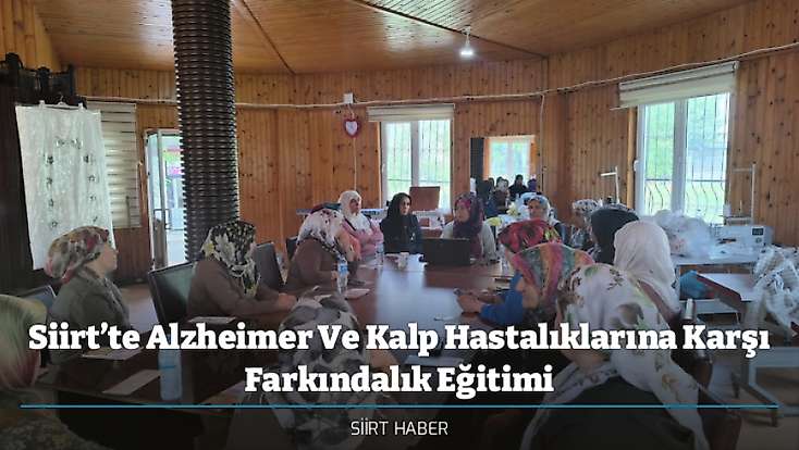 Siirt’te Alzheimer Ve Kalp Hastalıklarına Karşı Farkındalık Eğitimi