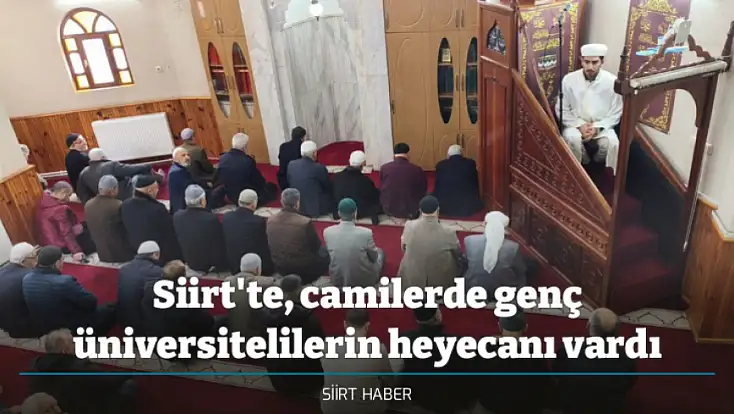 Siirt'te, camilerde genç üniversitelilerin heyecanı vardı
