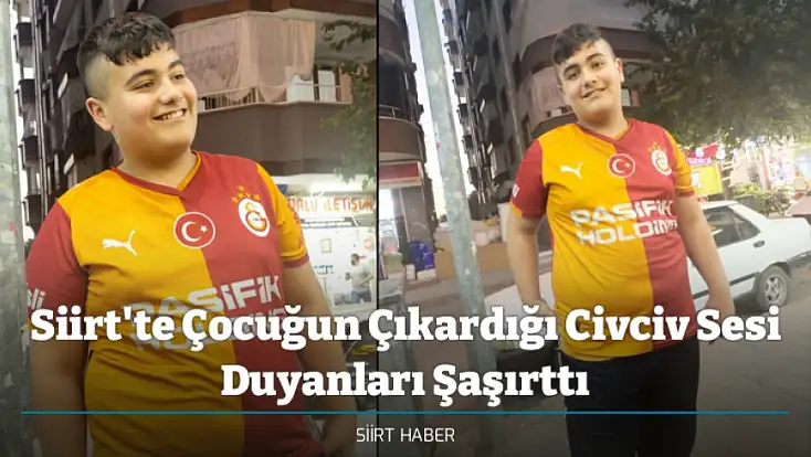 Siirt'te Çocuğun Çıkardığı Civciv Sesi Duyanları Şaşırttı