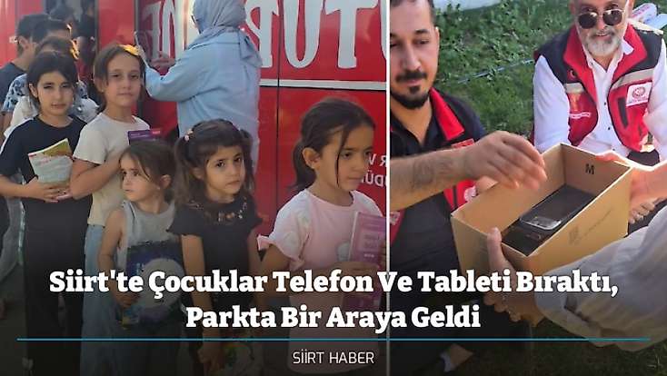 Siirt'te Çocuklar Telefon Ve Tableti Bıraktı, Parkta Bir Araya Geldi