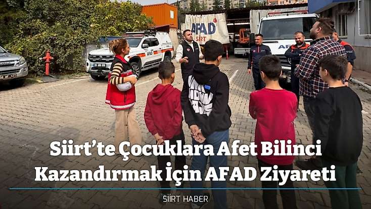 Siirt’te Çocuklara Afet Bilinci Kazandırmak İçin AFAD Ziyareti