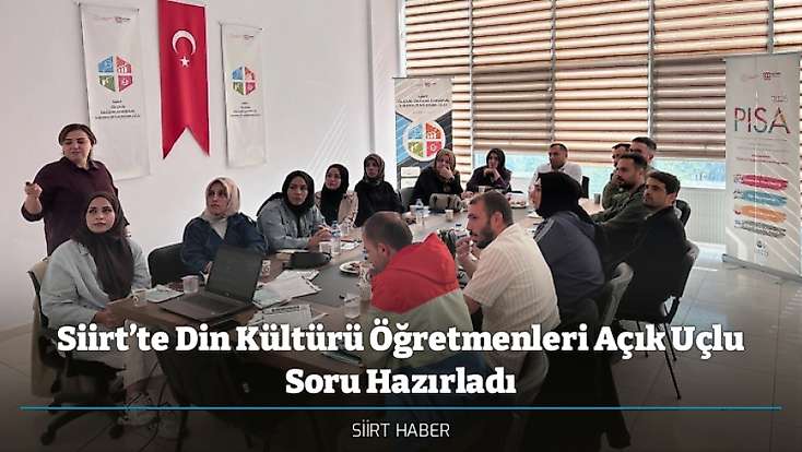 Siirt’te Din Kültürü Öğretmenleri Açık Uçlu Soru Hazırladı