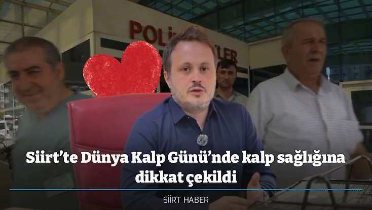 Siirt’te Dünya Kalp Günü’nde kalp sağlığına dikkat çekildi