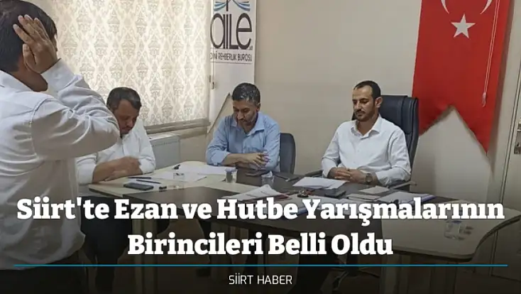 Siirt'te Ezan ve Hutbe Yarışmalarının Birincileri Belli Oldu