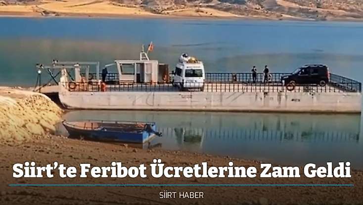 Siirt’te Feribot Ücretlerine Zam Geldi