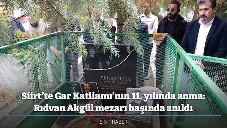 Siirt’te Gar Katliamı’nın 11. yılında anma: Rıdvan Akgül mezarı başında anıldı