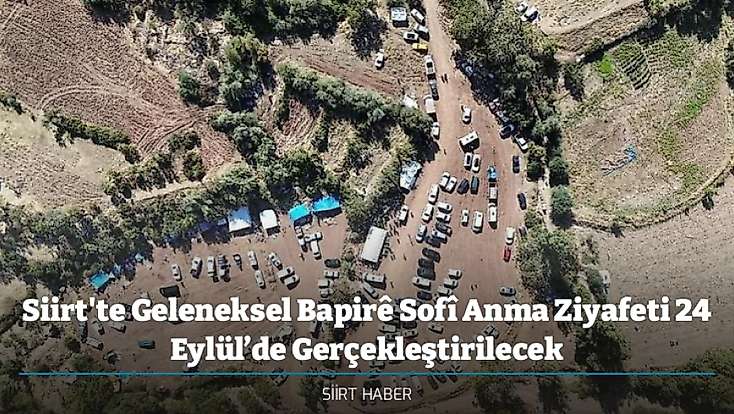 Siirt'te Geleneksel Bapirê Sofî Anma Ziyafeti 24 Eylül’de Gerçekleştirilecek