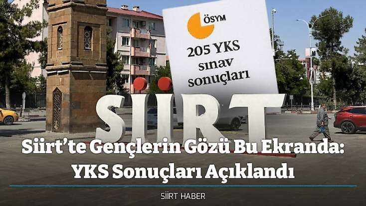 Siirt’te Gençlerin Gözü Bu Ekranda: YKS Sonuçları Açıklandı