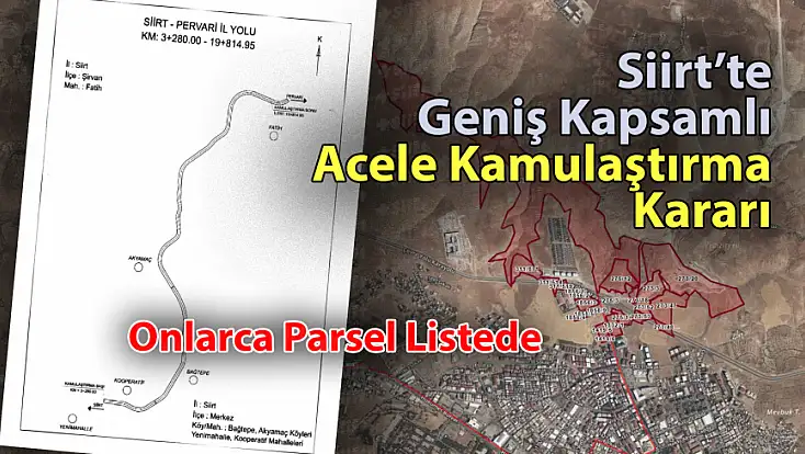 Siirt’te Geniş Kapsamlı Acele Kamulaştırma Kararı: Onlarca Parsel Listede