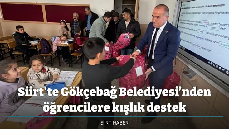 Siirt'te Gökçebağ Belediyesi’nden öğrencilere kışlık destek