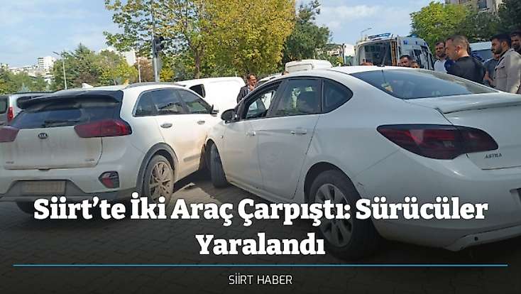Siirt’te İki Araç Çarpıştı: Sürücüler Yaralandı