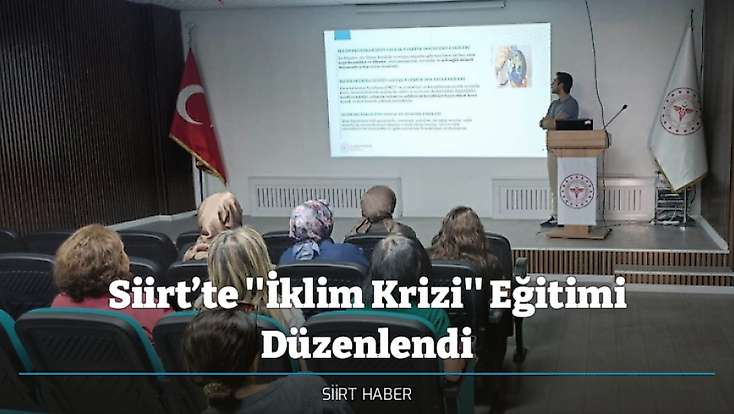 Siirt’te ''İklim Krizi'' Eğitimi Düzenlendi